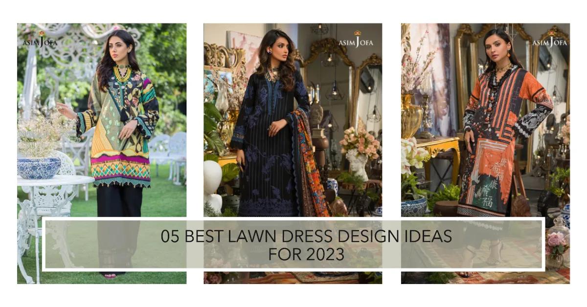 05 Best Lawn Dress Design Ideas for 2023