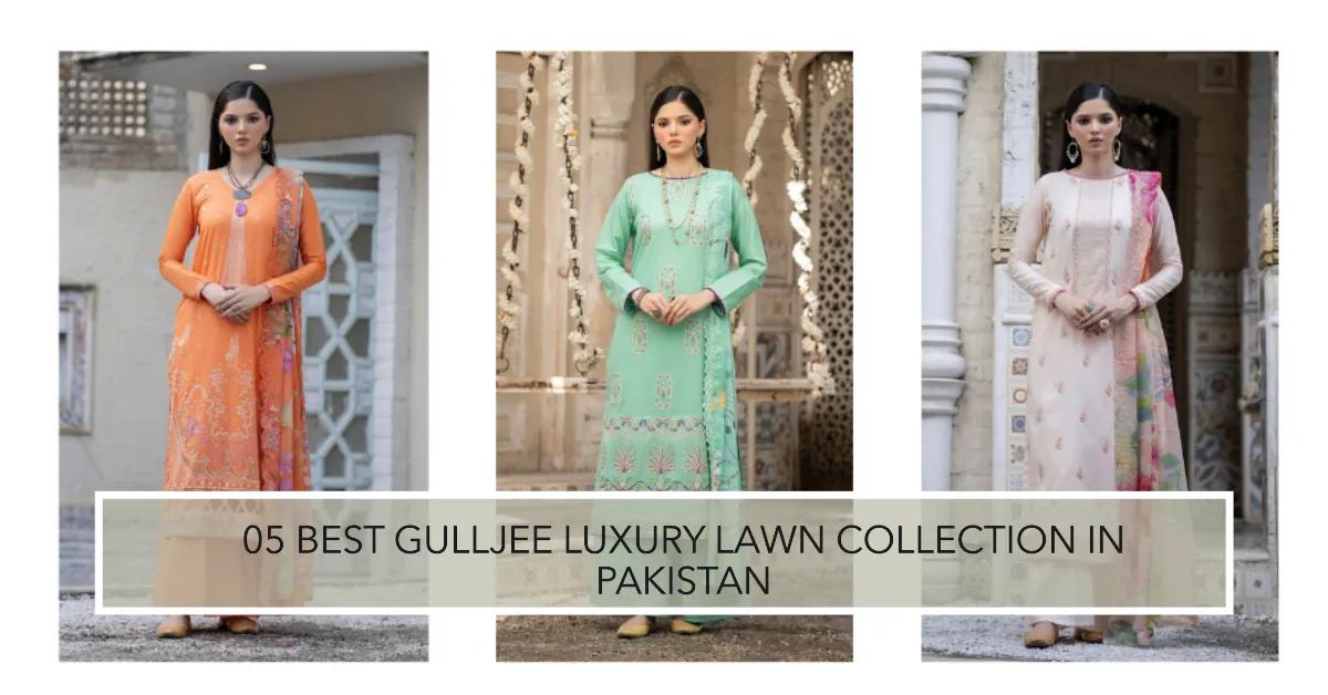 05 Best Gulljee Luxury Lawn Dresses in Pakistan