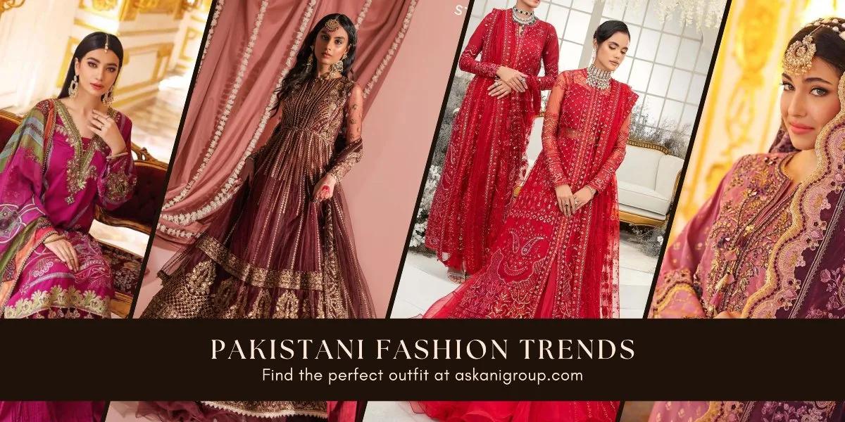 Pakistani Fashion Trends
