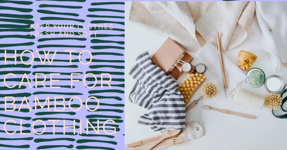 6 Best Ways To Care For Your Bamboo Clothes