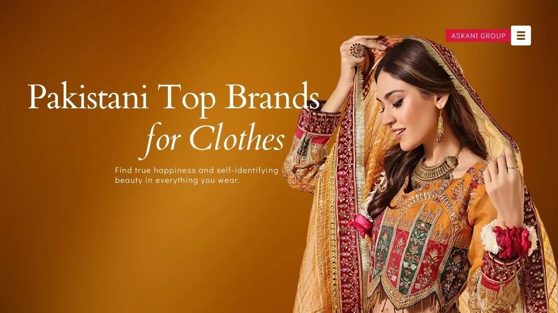Pakistani Top Brands for Clothes