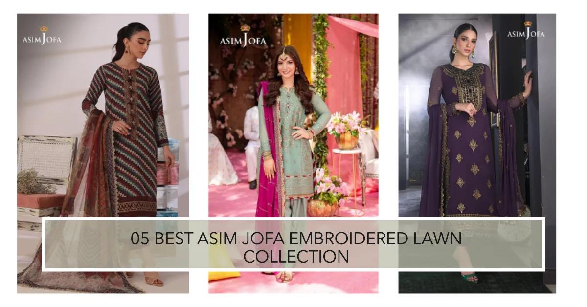 05 Best Asim Jofa Embroidered Lawn Collections